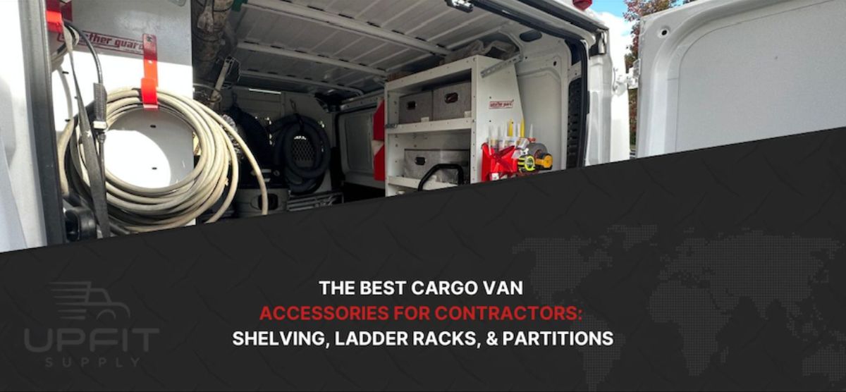 Best Cargo Van Accessories For Contractors