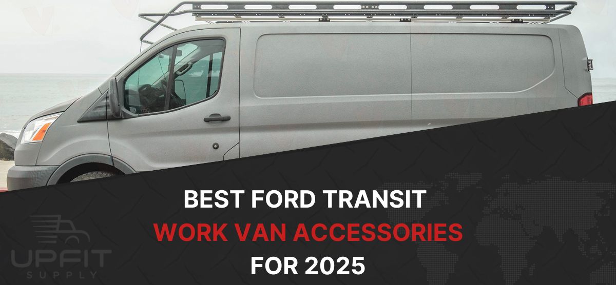 Best Work Van Accessories for Ford Transit Vans
