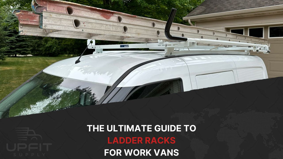 The Ultimate Guide to Ladder Racks for Work Vans