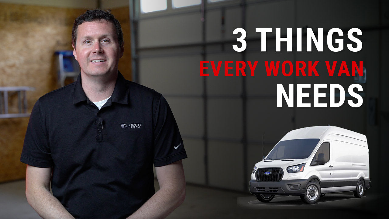 3 Things Every Work Van Needs | Upfit Supply