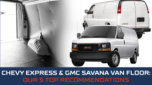 Chevy Express & GMC Savana Van Floor: Our 5 Top Recommendations