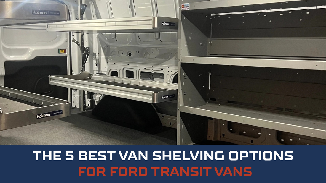 The 5 Best Van Shelving Options for Ford Transit Vans