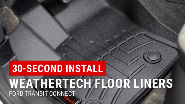 Installing WeatherTech Floor Liners in 30-Seconds – Ford Transit Connect
