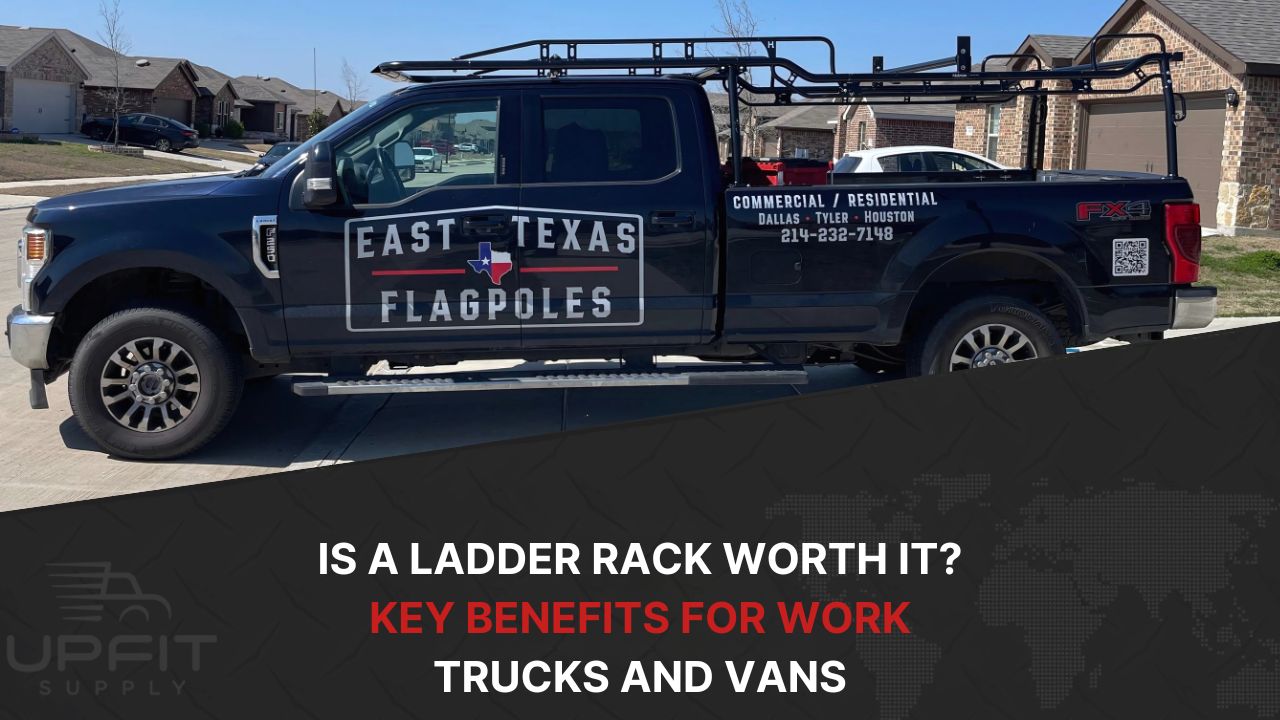 Is a Ladder Rack Worth It? Key Benefits for Work Trucks and Vans